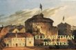 ELIZABETHAN THEATRE. Development of the Elizabethan Theatre vMedieval Stagecraft vProtestant Reformation vTudor Pageantry vRenaissance Learning and Ideas.