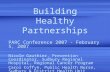 Building Healthy Partnerships PARC Conference 2007 - February 5, 2007 Nicole Gauthier, Prevention Coordinator, Sudbury Regional Hospital, Regional Cancer.