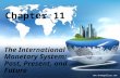 Www.themegallery.com Chapter 11 The International Monetary System: Past, Present, and Future.