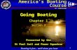 Boating is fun… we’ll show you how 1 Going Boating Chapter 1 Section 3 America’s Boating Course 3 rd Edition Presented by the St Paul Sail and Power Squadron.