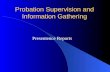 Probation Supervision and Information Gathering Presentence Reports.