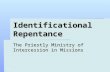Identificational Repentance The Priestly Ministry of Intercession in Missions.