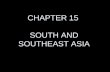 CHAPTER 15 SOUTH AND SOUTHEAST ASIA. .