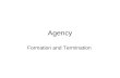 Agency Formation and Termination. FOCUS Do you need an agent? List situations that you would want an agent to deal for you.
