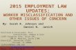 2015 EMPLOYMENT LAW UPDATES; WORKER MISCLASSIFICATION AND OTHER ISSUES OF CONCERN By: Sarah R. Johnson and Daniel N. Janich Holifield & Associates, PLLC.