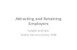 Attracting and Retaining Employers Insight and tips Yvette Herrera-Greer, PHR.
