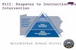 1 RtII: Response to Instruction and Intervention Wissahickon School District.
