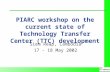 PIARC workshop on the current state of Technology Transfer Center (TTC) development Siem Reap, Cambodia 17 - 18 May 2002.