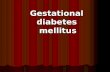 Gestational diabetes mellitus. Gestational diabetes and impaired glucose tolerance (IGT) in pregnancy affects between of all pregnancies and both have.