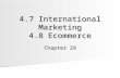 4.7 International Marketing 4.8 Ecommerce Chapter 29.