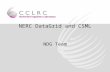 NERC DataGrid and CSML NDG Team. CSML: Context NERC DataGrid: the integration problem –multiple organisations, formats, storage mechanisms (file, relational)