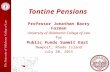 Tontine Pensions Professor Jonathan Barry Forman University of Oklahoma College of Law for Public Funds Summit East Newport, Rhode Island July 20, 2015.