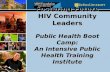 Fostering Future HIV Community Leaders Public Health Boot Camp: An Intensive Public Health Training Institute.