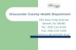 Gloucester County Health Department 204 East Holly Avenue Sewell, NJ 08080 Tel: 856-218-4106 Fax: 856-218-4146 .