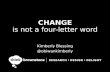 CHANGE is not a four-letter word Kimberly Blessing @obiwankimberly.