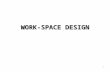 WORK-SPACE DESIGN 1. We will cover: - - Introduction - - Anthropometry - - Static Dimensions - - Dynamic (Functional) Dimensions - - General Discussion.
