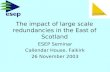 The impact of large scale redundancies in the East of Scotland ESEP Seminar Callendar House, Falkirk 26 November 2003.