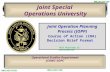 Joint Special Operations University Joint Special Operations University Joint Operation Planning Process (JOPP) Course of Action (COA) Decision Brief Format.