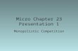 Micro Chapter 23 Presentation 1 Monopolistic Competition.