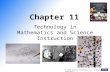 Chapter 11 Technology in Mathematics and Science Instruction © 2010 Pearson Education, Inc. All rights reserved.