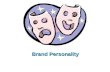 Brand Personality. What is brand personality? Brand Personality is a set of human characteristics associated with a brand Personality is how the brand.