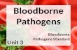 Bloodborne Pathogens Bloodborne Pathogens Standard Unit 3.