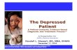 The Depressed Patient A Patient-Centered, Evidence-Based Diagnostic and Treatment Process 1,2 A Presentation for SOMC Medical Education SOMC Medical Education.