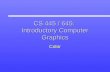 CS 445 / 645: Introductory Computer Graphics Color.
