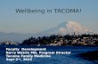Wellbeing in TACOMA! Faculty Development Kerry Watrin MD, Program Director Tacoma Family Medicine Sept 2 nd, 2015.