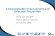 Linking Quality Improvement and Infection Prevention Manoj Jain, MD, MPH Medical Director, QSource 19 February, 2009.