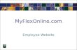 MyFlexOnline.com Employee Website. First Time User Log In Log on to myflexonline.com Click New User.