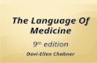 The Language Of Medicine 9 th edition Davi-Ellen Chabner.