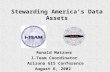 Stewarding America’s Data Assets Ronald Matzner I-Team Coordinator Arizona GIS Conference August 6, 2002.