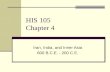 HIS 105 Chapter 4 Iran, India, and Inner Asia 600 B.C.E. - 200 C.E.