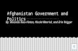 Afghanistan Government and Politics By: Miranda Ross-Hintze, Nicole Wenrick, and Erin Krigger.