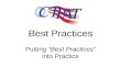 Best Practices Putting “Best Practices” into Practice.