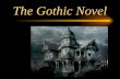 The Gothic Novel. Historic Context The words Goth and Gothic describe the Germanic tribes (e.g., Goths, Visigoths, Ostrogoths) which sacked Rome and also.