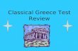 Classical Greece Test Review. 1. ◊Europe ◊Peninsula ◊Surrounded by Aegean, Ionian and Med. ◊Many mountains