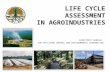 LIFE CYCLE ASSESSMENT IN AGROINDUSTRIES DIRECTORAT GENERAL FOR POLLUTION CONTROL AND ENVIRONMENTAL DEGRADATION.