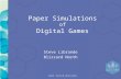 Game Tuning Workshop Paper Simulations of Digital Games Steve Librande Blizzard North.