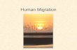 Human Migration. Migration What is it? –A particular kind of mobility that involves a spatial movement of residence.