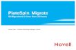 PlateSpin ® Migrate 50 Migrations in less than 24 hours Jason Dea – Product Marketing Manager, Novell.