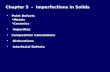 Chapter 5 - Imperfections in Solids Point Defects  Metals  Ceramics Impurities Composition Calculations Dislocations Interfacial Defects.