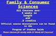 Family & Consumer Sciences All Courses are: 9 weeks in length and.5 credits These classes fit nicely with 27 Week AP Courses! Official course descriptions.