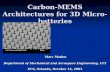 Carbon-MEMS Architectures for 3D Micro-batteries Marc Madou Marc Madou Department of Mechanical and Aerospace Engineering, UCI ECS, Orlando, October 14,