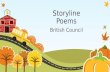 Storyline Poems British Council. Write a poem about yourself Name ______________________ Title (of poem)_______________ I will never ___________________,