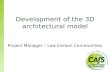Development of the 3D architectural model Project Manager – Low Carbon Communities.