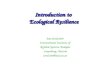 Introduction to Ecological Resilience Jan Sendzimir International Institute of Applied Systems Analysis Laxenburg, Austria sendzim@iiasa.ac.at.