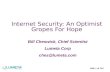 Slide 1 of 103 Internet Security: An Optimist Gropes For Hope Bill Cheswick, Chief Scientist Lumeta Corp ches@lumeta.com.