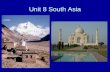 Unit 8 South Asia. Physical Features This region is made up of 7 nations South Asia is a subcontinent called the Indian Subcontinent This subcontinent.